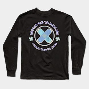 Dedicated to healing, committed to care - Nurse Long Sleeve T-Shirt